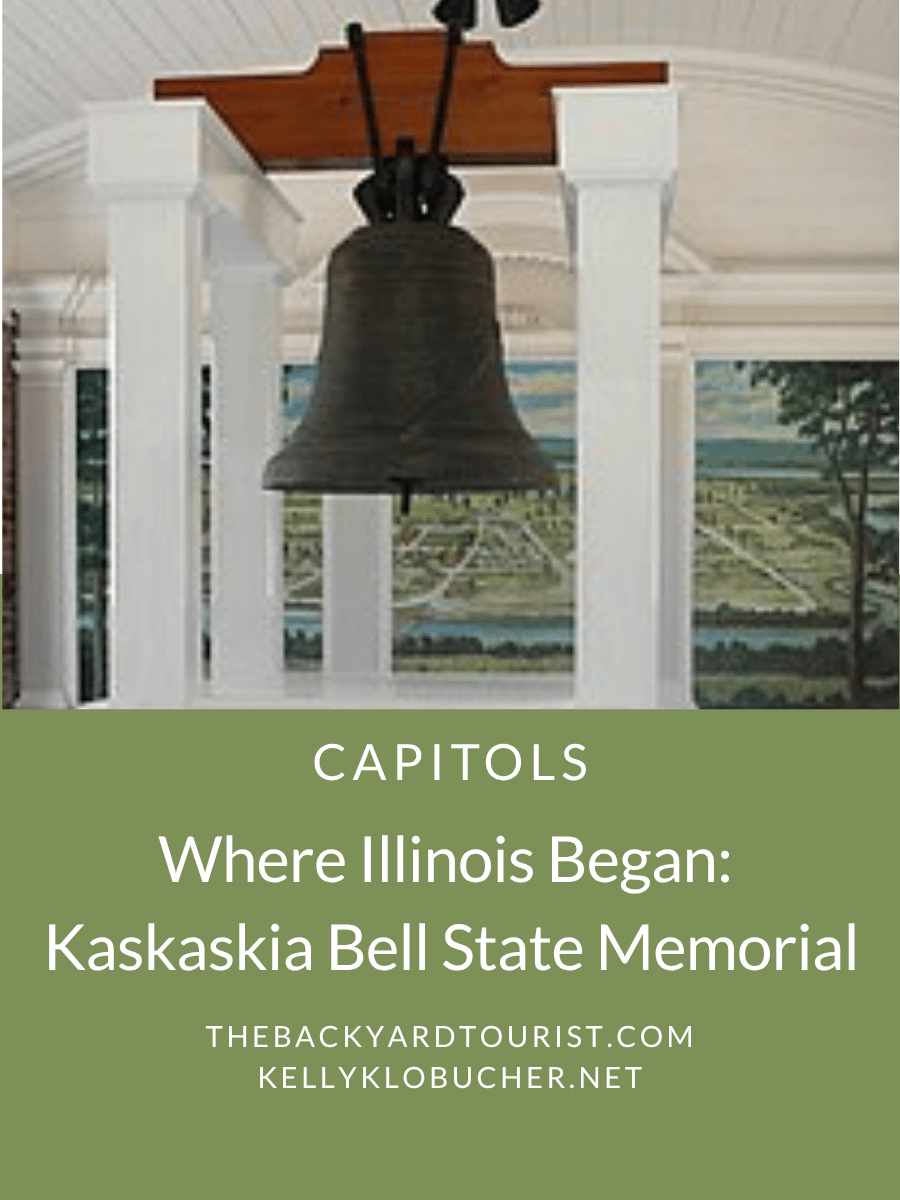 Where Illinois Began: Kaskaskia Bell State&nbsp;Memorial